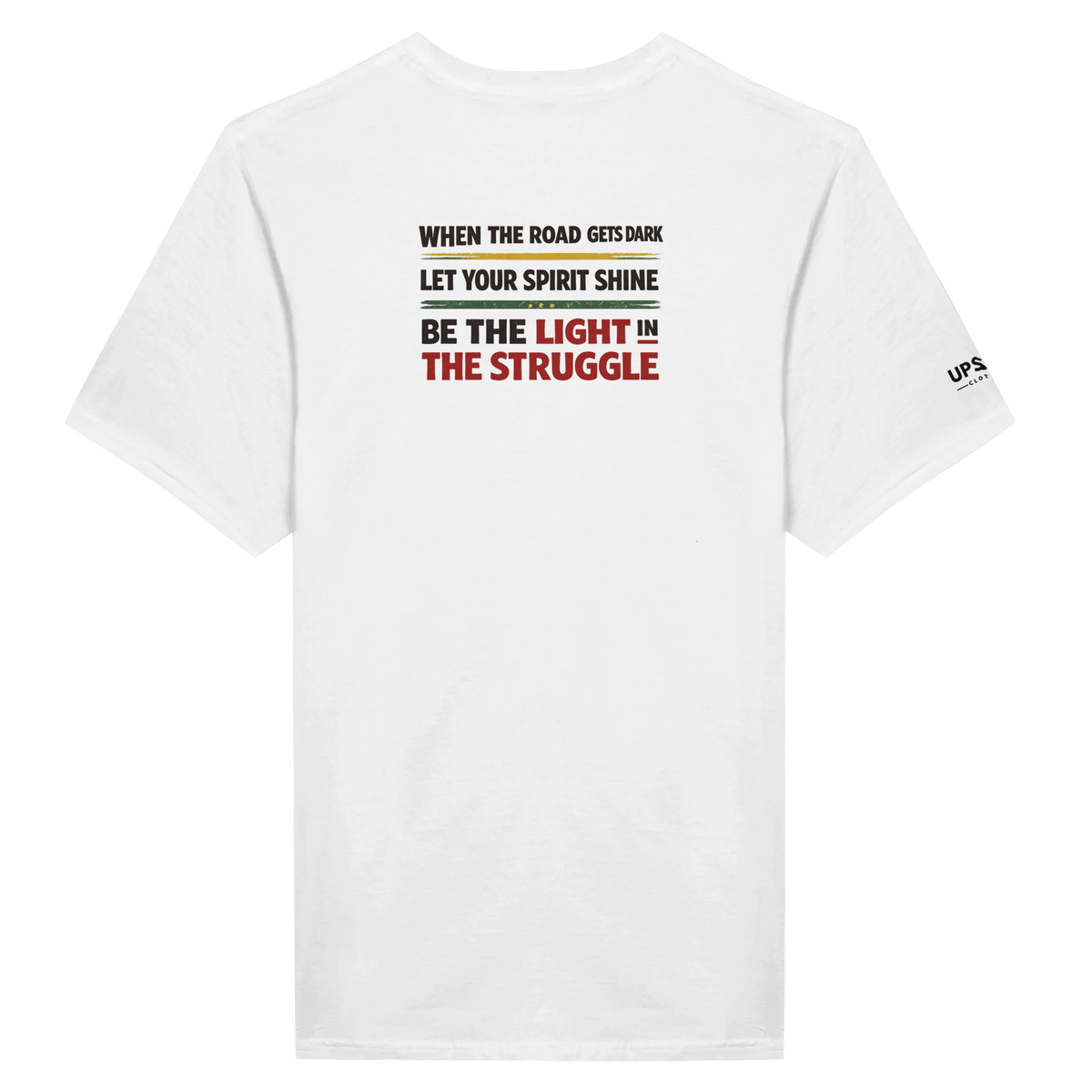 Upstr8 Light in the Struggle T-shirt (Backprint)